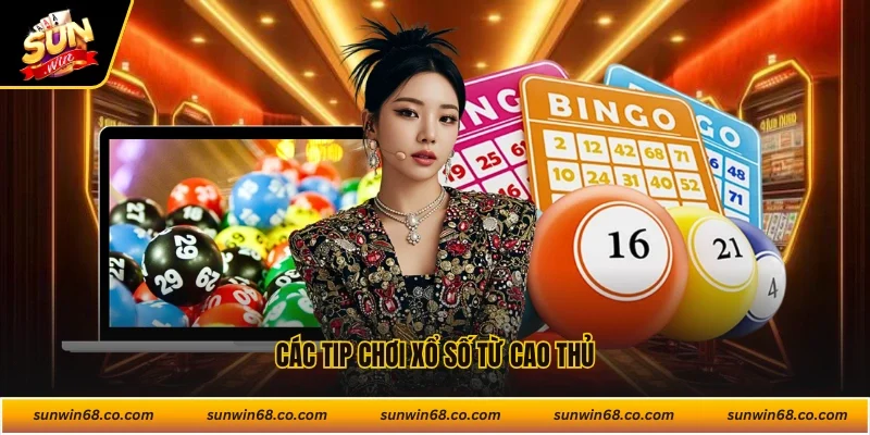 Các tip chơi xổ số từ cao thủ
