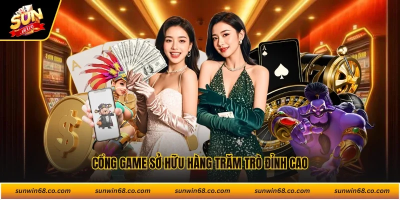 Cổng game sở hữu hàng trăm trò đỉnh cao