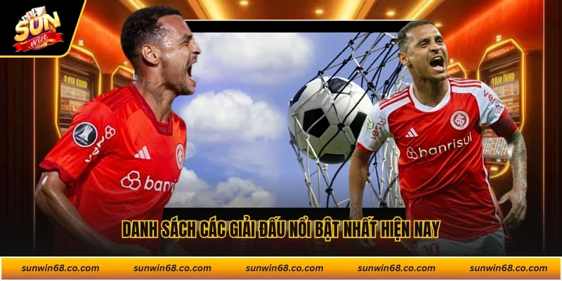 Danh sách các giải đấu nổi bật nhất hiện nay
