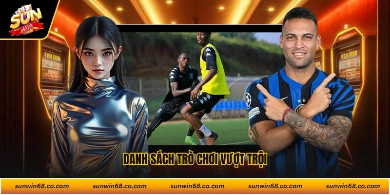 Danh sách trò chơi vượt trội