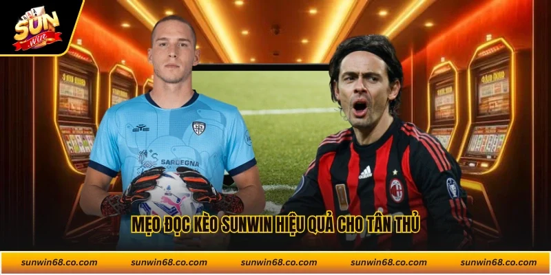 Mẹo đọc kèo Sunwin hiệu quả cho tân thủ