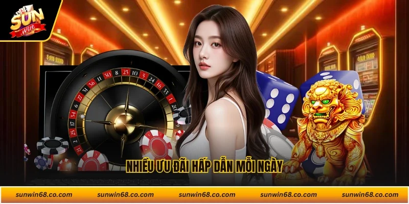 Nhiều ưu đãi hấp dẫn mỗi ngày