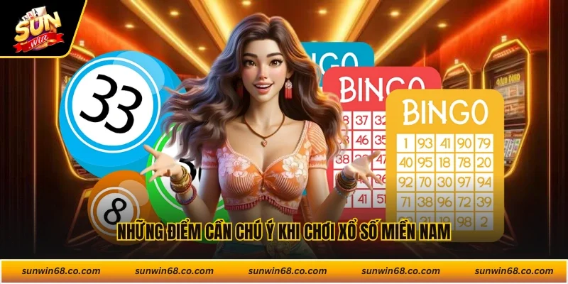 Những điểm cần chú ý khi chơi xổ số miền Nam