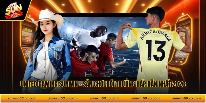 United Gaming Sunwin - Sân Chơi Đổi Thưởng Hấp Dẫn Nhất 2026